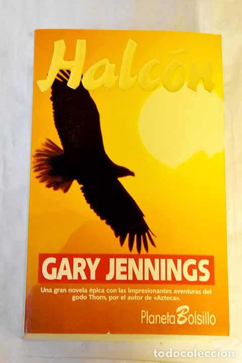 Libros: Halc&oacute;n: Jennings, Gary.- Jennings, Gary - Foto 1