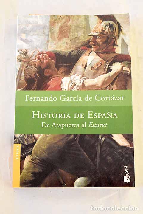 B&uuml;cher: Historia de Espa&ntilde;a: de Atapuerca al Estatut.- Garc&iacute;a de Cort&aacute;zar, Fernando