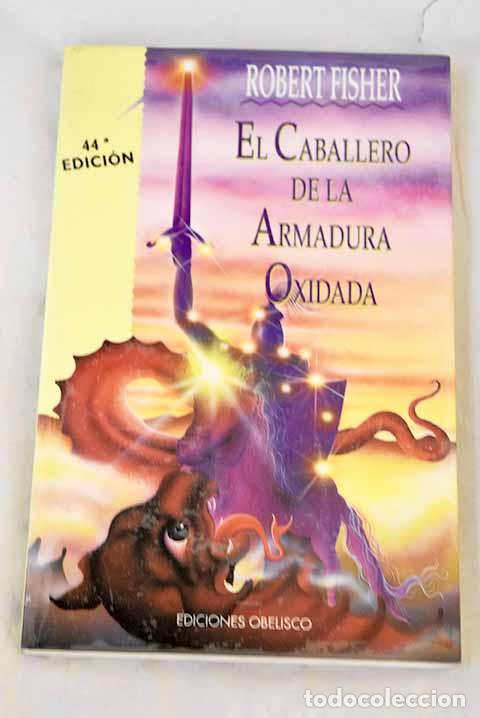 Libri di seconda mano: El caballero de la armadura oxidada.- Fisher, Robert