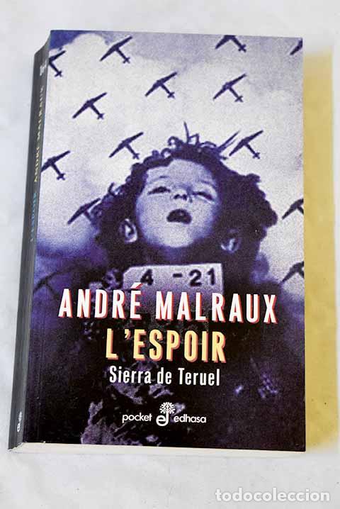 books: L espoir : sierra de Teruel.- Malraux, Andr&eacute;