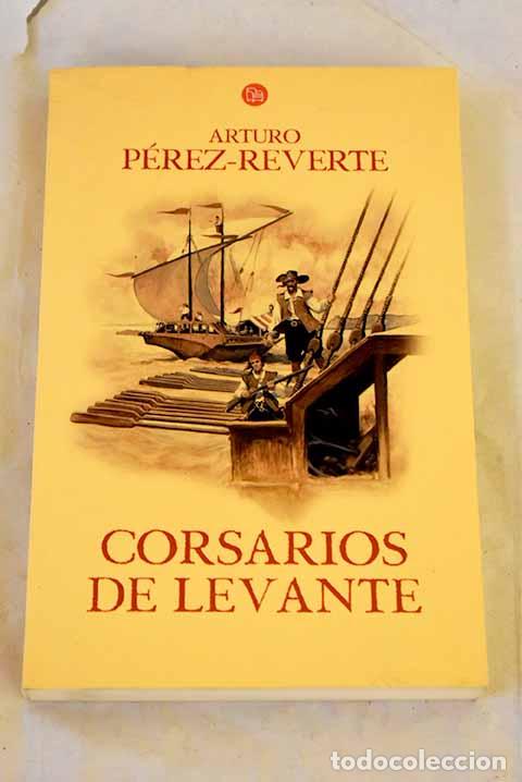 Libros: Corsarios de Levante.- P&eacute;rez-Reverte, Arturo - Foto 1