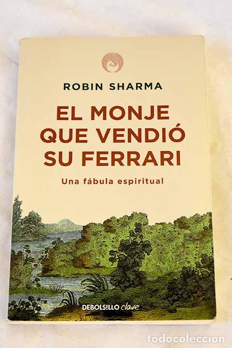 B&uuml;cher: El monje que vendi&oacute; su Ferrari.- Sharma, Robin S.