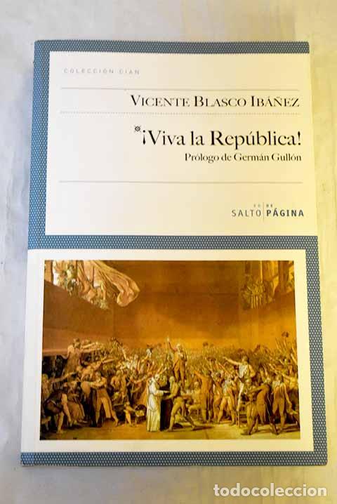 Libros: &iexcl;Viva la Rep&uacute;blica!: Blasco Ib&aacute;&ntilde;ez, Vicente.- Blasco Ib&aacute;&ntilde;ez, Vicente