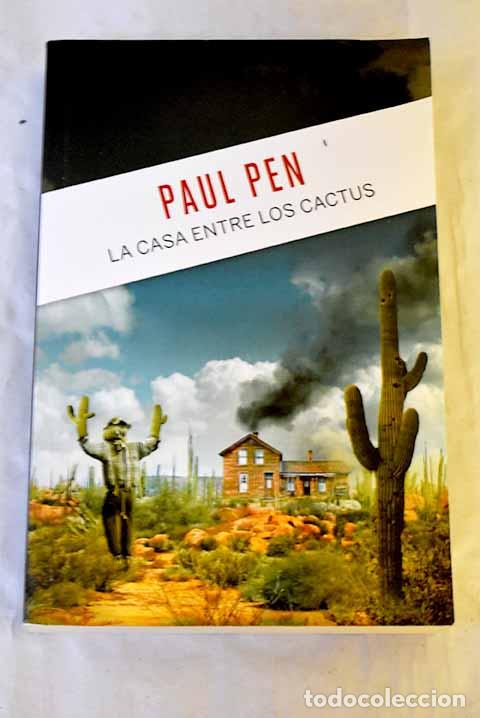 Libri di seconda mano: La casa entre los cactus.- Pen, Paul
