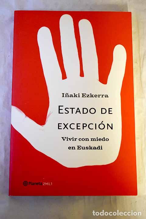 Libri di seconda mano: Estado de excepci&oacute;n : vivir con miedo en Euskadi.- Ezkerra, I&ntilde;aki