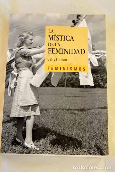 Livres: La m&iacute;stica de la feminidad.- Friedan, Betty