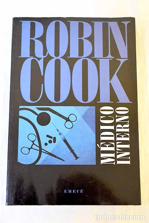 Libros: M&eacute;dico interno: Cook, Robin.- Cook, Robin