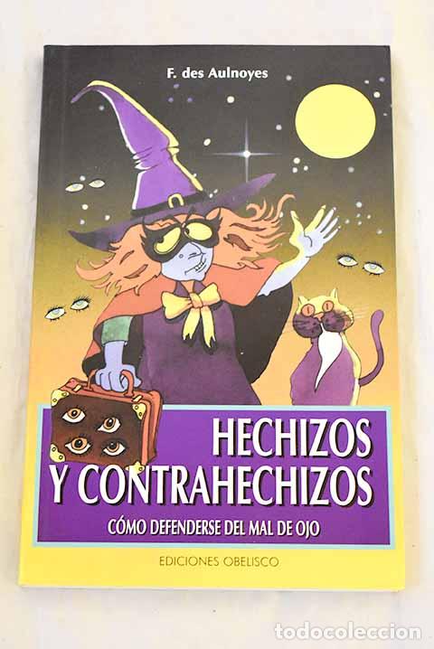Libri di seconda mano: Hechizos y contrahechizos.- Des Aulnoyes, Francois