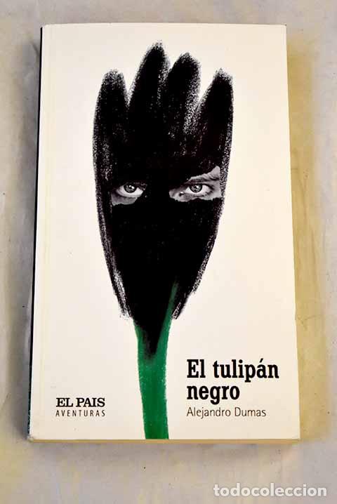 B&uuml;cher: El tulip&aacute;n negro: Dumas, Alejandro.- Dumas, Alejandro