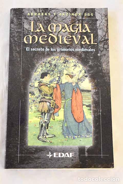 Livres: La magia medieval: el secreto de los grimorios medievales.- Abraxas