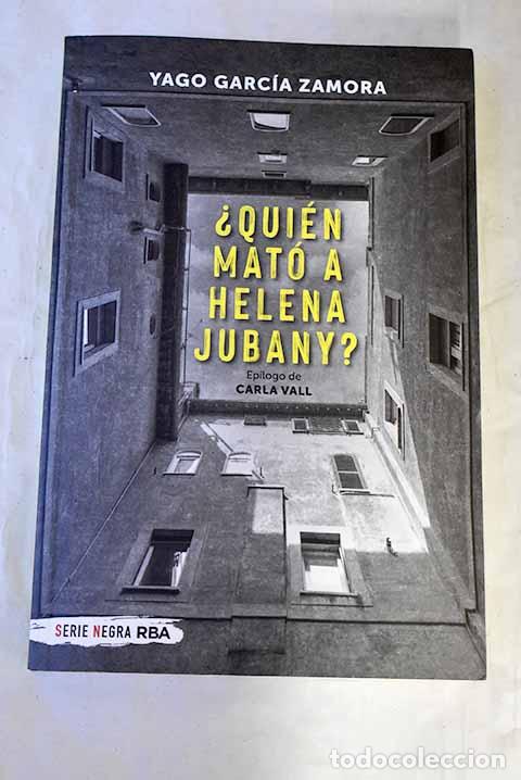B&uuml;cher: &iquest;Qui&eacute;n mat&oacute; a Helena Jubany?.- Garc&iacute;a Zamora, Yago
