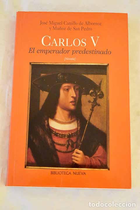 Livres: Carlos V, el emperador predestinado.- Carrillo de Albornoz, Jos&eacute; Miguel