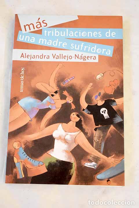 Livros em segunda m&atilde;o: M&aacute;s tribulaciones de una madre sufridora.- Vallejo-N&aacute;gera, Alejandra