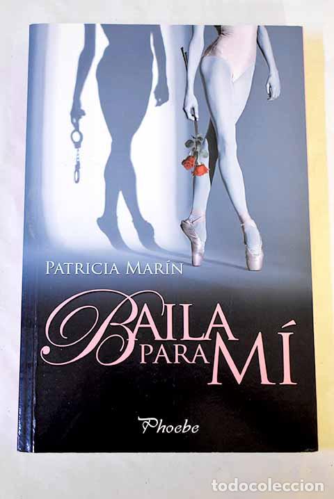 Libri di seconda mano: Baila para m&iacute;: Mar&iacute;n, Patricia.- Mar&iacute;n, Patricia