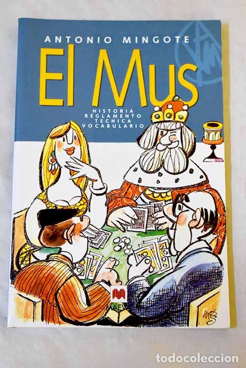 B&uuml;cher: El mus: historia, reglamento, t&eacute;cnica, vocabulario.- Mingote, Antonio
