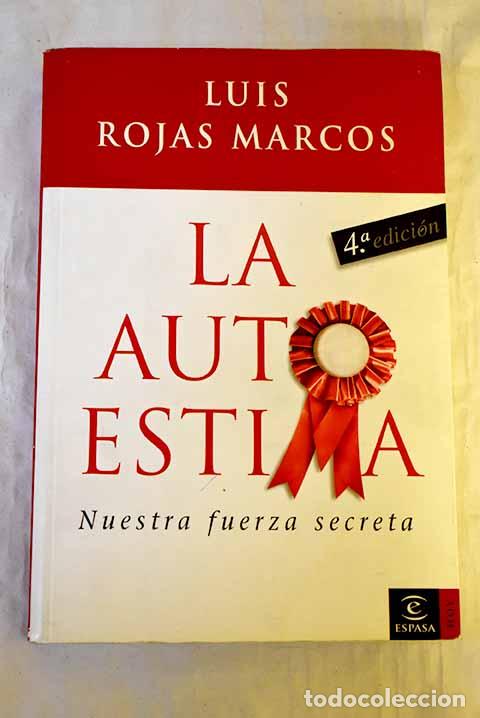 Libros: La autoestima: nuestra fuerza secreta.- Rojas Marcos, Luis