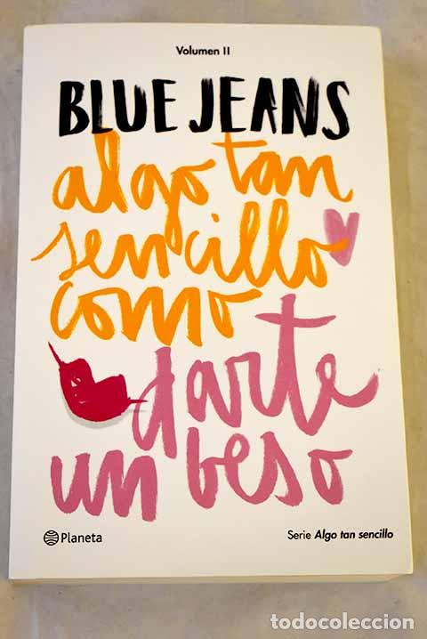 Libri di seconda mano: Algo tan sencillo como darte un beso (Edici&oacute;n Cono Sur).- Blue Jeans