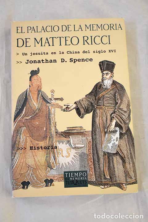B&uuml;cher: El palacio de la memoria de Matteo Ricci: un jesuita en la China del siglo XVI.- Spence, Jonathan