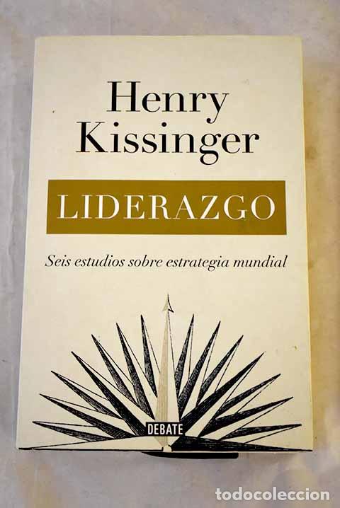 Libri di seconda mano: Liderazgo: seis estudios sobre estrategia mundial.- Kissinger, Henry