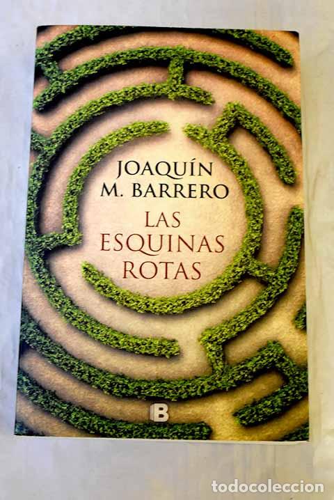 Libri di seconda mano: Las esquinas rotas: Barrero, Joaqu&iacute;n M..- Barrero, Joaqu&iacute;n M.