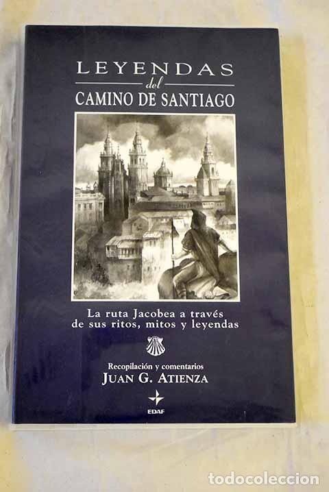 B&uuml;cher: Leyendas del Camino de Santiago: la ruta jacobea a trav&eacute;s de sus ritos, mitos y leyendas