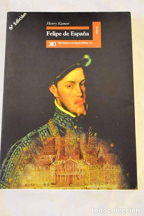 Libros: Felipe de Espa&ntilde;a: Kamen, Henry.- Kamen, Henry - Foto 1
