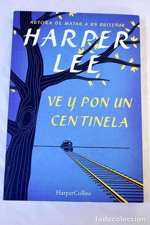 Livros em segunda m&atilde;o: Ve y pon un centinela.- Lee, Harper