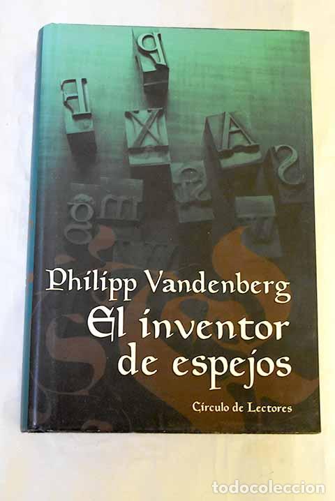 Libros: El inventor de espejos.- Vandenberg, Philipp - Foto 1