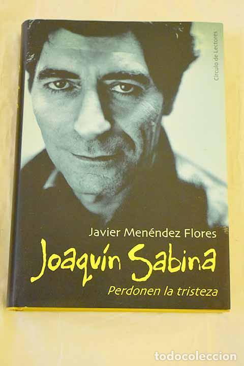 Livros em segunda m&atilde;o: Joaqu&iacute;n Sabina: perdonen la tristeza.- Men&eacute;ndez Flores, Javier
