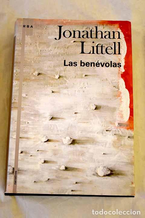 Libros: Las ben&eacute;volas: Littell, Jonathan.- Littell, Jonathan