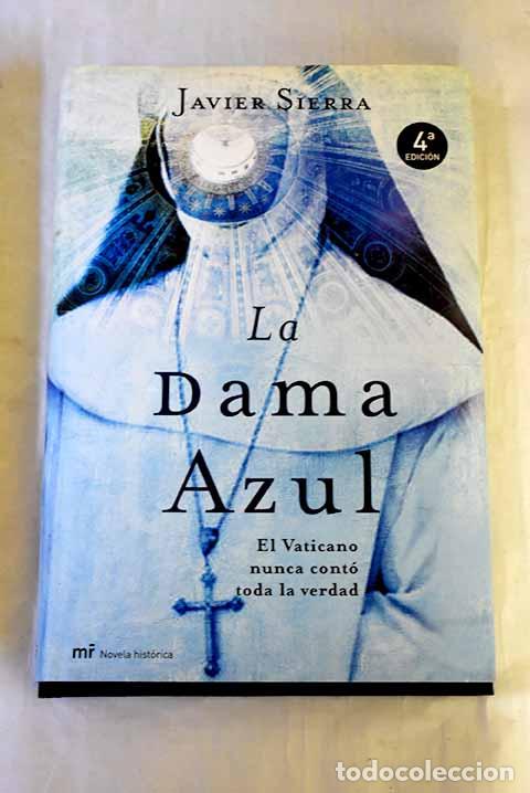 Libri di seconda mano: La dama azul: [el Vaticano nunca cont&oacute; toda la verdad].- Sierra, Javier
