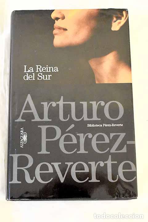 Livres: La reina del sur: P&eacute;rez-Reverte, Arturo.- P&eacute;rez-Reverte, Arturo