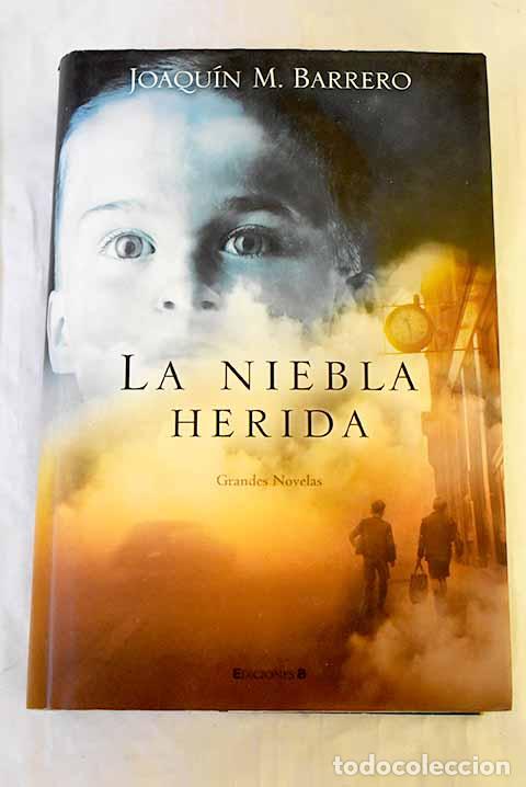 Livros em segunda m&atilde;o: La niebla herida: Barrero, Joaqu&iacute;n M..- Barrero, Joaqu&iacute;n M.