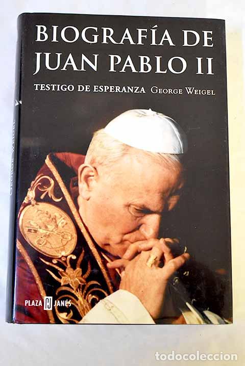 Libri di seconda mano: Biograf&iacute;a de Juan Pablo II : testigo de esperanza.- Weigel, George