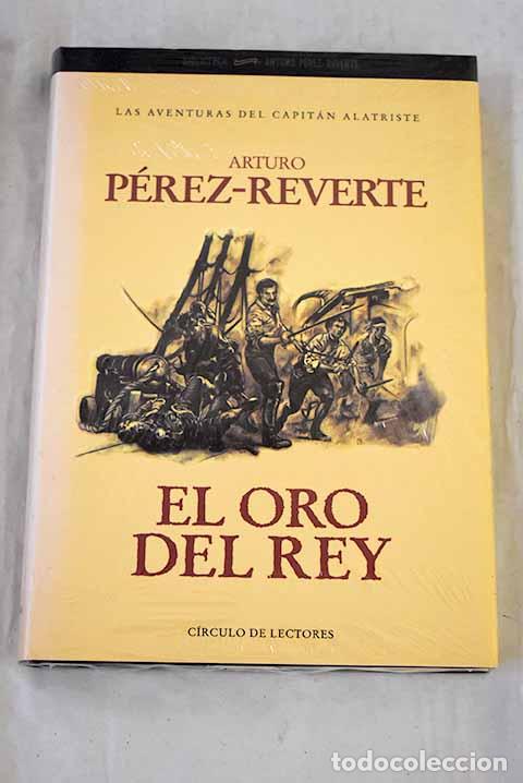 B&uuml;cher: El oro del rey: P&eacute;rez-Reverte, Arturo.- P&eacute;rez-Reverte, Arturo