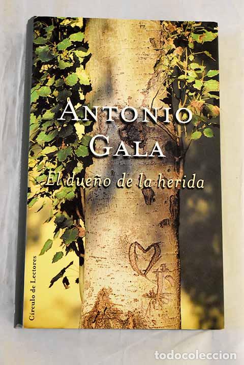 Libros: El due&ntilde;o de la herida.- Gala, Antonio - Foto 1