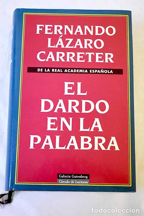 Libros: El dardo en la palabra.- L&aacute;zaro Carreter, Fernando