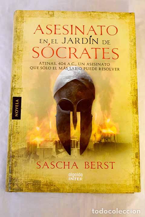 Livres: Asesinato en el jard&iacute;n de S&oacute;crates.- Berst, Sascha