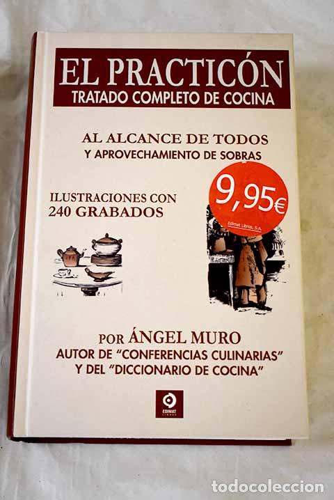 Livres: El practic&oacute;n: tratado completo de cocina al alcance de todos y aprovechamiento de sobras