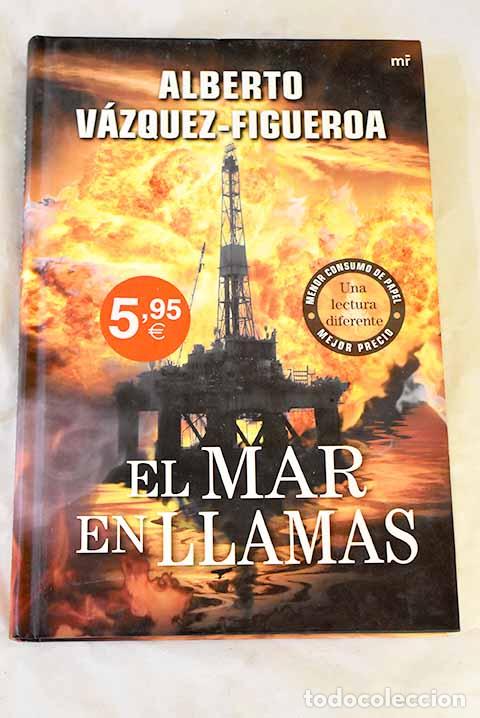 B&uuml;cher: El mar en llamas: V&aacute;zquez-Figueroa, Alberto.- V&aacute;zquez-Figueroa, Alberto
