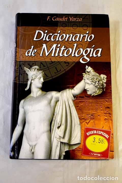B&uuml;cher: Diccionario de mitolog&iacute;a.- Caudet Yarza, Francisco