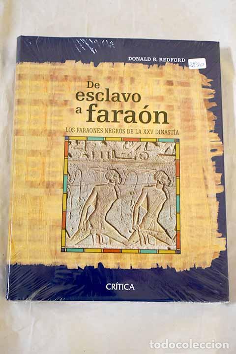 Libros: De esclavo a fara&oacute;n: los faraones negros de la XXV dinast&iacute;a.- Redford, Donald B.