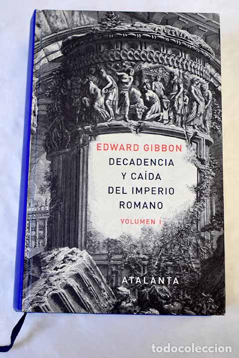 Libros: Decadencia y ca&iacute;da del Imperio Romano, tomo 1.- Gibbon, Edward