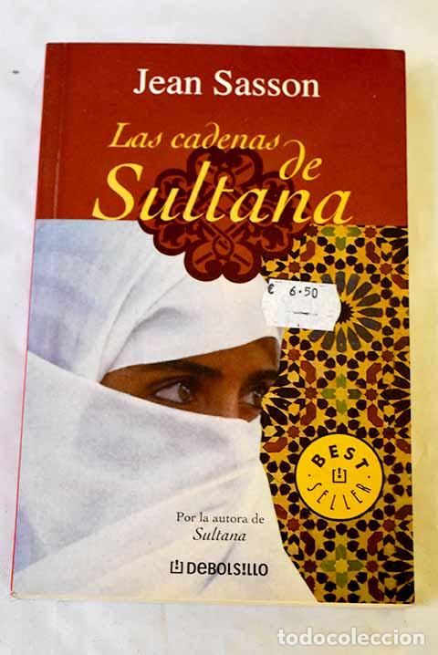 Libros: Las cadenas de Sultana.- Sasson, Jean
