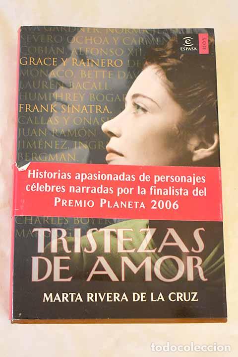 Libros: Tristezas de amor: las pasiones frustradas de personajes inolvidables.- Rivera de la Cruz, Marta