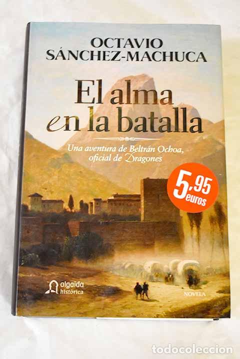 Libros: El alma en la batalla.- S&aacute;nchez-Machuca, J. Octavio - Foto 1