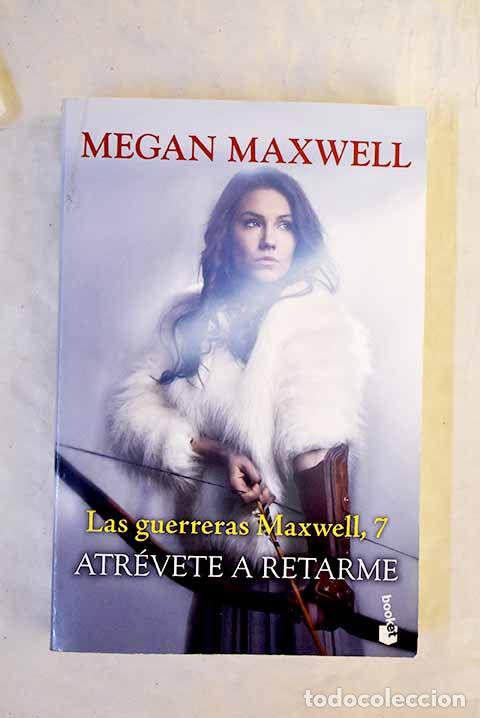 Livros em segunda m&atilde;o: Atr&eacute;vete a retarme: Maxwell, Megan.- Maxwell, Megan