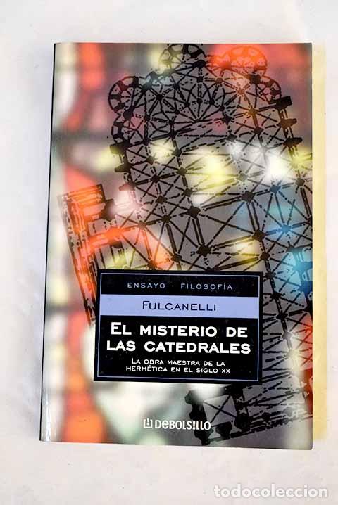 books: El misterio de las catedrales: la obra maestra de la herm&eacute;tica en el siglo XX.- Fulcanelli