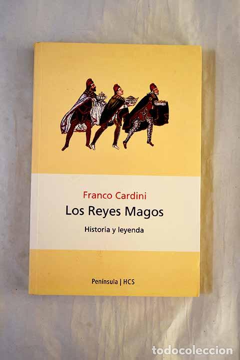 Livres: Los Reyes Magos: historia y leyenda.- Cardini, Franco