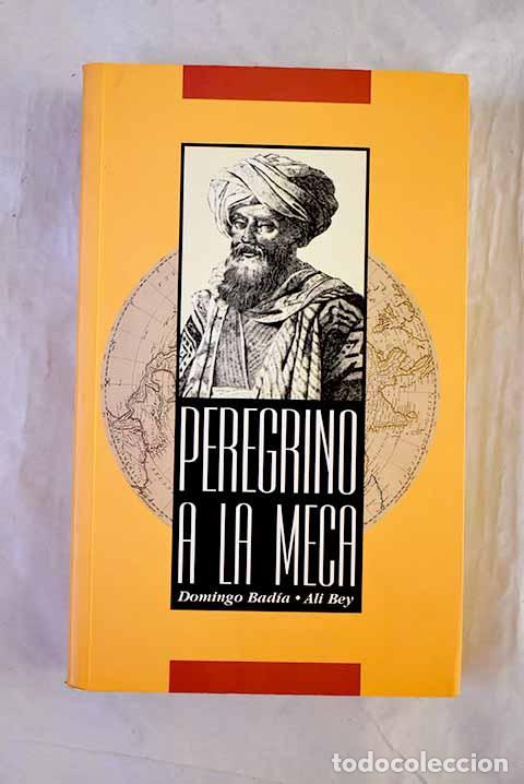Livres: Peregrino a la Meca: Ali Bey el Abbassi.- Ali Bey el Abbassi